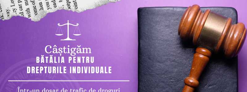 Rezultat favorabil într-un dosar de trafic de substanțe psihoactive